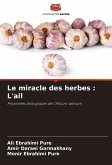 Le miracle des herbes : L'ail Le miracle des herbes : L'ail