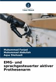 EMG- und sprachgesteuerter aktiver Prothesenarm EMG- und sprachgesteuerter aktiver Prothesenarm