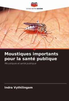 Moustiques importants pour la santé publique - Vythilingam, Indra