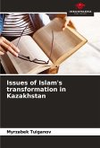 Issues of Islam's transformation in Kazakhstan Issues of Islam's transformation in Kazakhstan