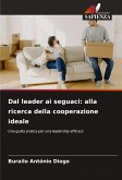 Dal leader ai seguaci: alla ricerca della cooperazione ideale Dal leader ai seguaci: alla ricerca della cooperazione ideale