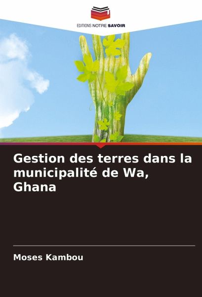 Gestion des terres dans la municipalité de Wa, Ghana Gestion des terres dans la municipalité de Wa, Ghana