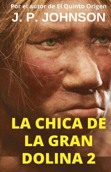 La Chica de la Gran Dolina 2 La Chica de la Gran Dolina 2