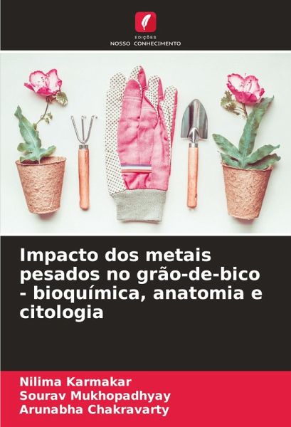 Impacto dos metais pesados no grão-de-bico - bioquímica, anatomia e citologia