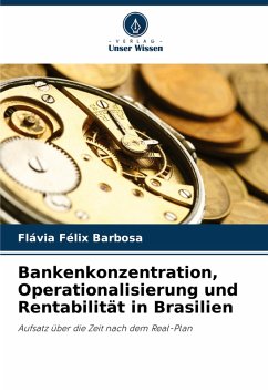 Bankenkonzentration, Operationalisierung und Rentabilität in Brasilien - Félix Barbosa, Flávia