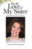 For the Love of My Sister For the Love of My Sister