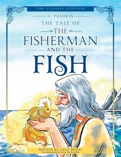 The Tale of the Fisherman and the Fish (Illustrated, Translated) - Pushkin, Alexander; Bozzi, Lucy