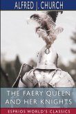 The Faery Queen and Her Knights (Esprios Classics)