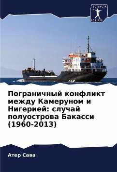 Cover Pogranichnyj konflikt mezhdu Kamerunom i Nigeriej: sluchaj poluostrowa Bakassi (1960-2013)