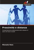 Prossimità e distanza Prossimità e distanza