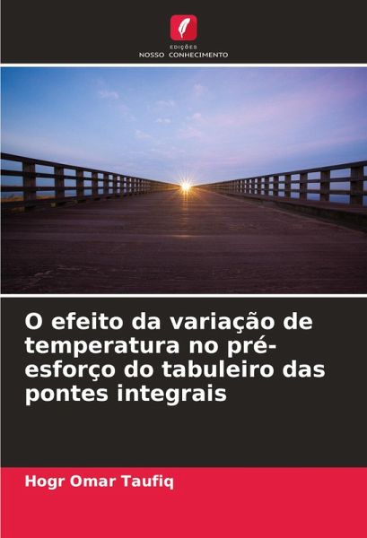 O efeito da variação de temperatura no pré-esforço do tabuleiro das pontes integrais O efeito da variação de temperatura no pré-esforço do tabuleiro das pontes integrais