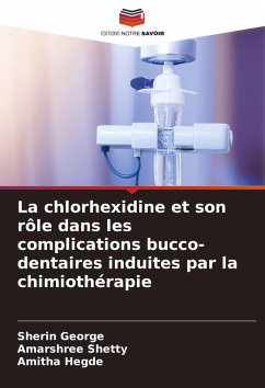La chlorhexidine et son rôle dans les complications bucco-dentaires induites par la chimiothérapie Cover La chlorhexidine et son rôle dans les complications bucco-dentaires induites par la chimiothérapie