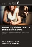 Memoria y violencia en la sumisión femenina Memoria y violencia en la sumisión femenina