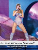 Über die Eras Tour und Taylor Swift Über die Eras Tour und Taylor Swift
