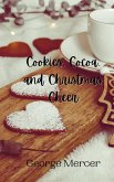Cookies, Cocoa, and Christmas Cheer Cookies, Cocoa, and Christmas Cheer