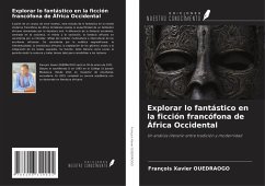 Cover Explorar lo fantástico en la ficción francófona de África Occidental