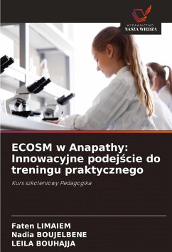 ECOSM w Anapathy: Innowacyjne podej¿cie do treningu praktycznego - Limaiem, Faten;BOUJELBENE, Nadia;BOUHAJJA, Leila