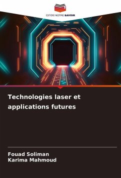 Technologies laser et applications futures - Soliman, Fouad;Mahmoud, Karima