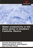 Water productivity in the dairy sector in Southern Coahuila, Mexico Water productivity in the dairy sector in Southern Coahuila, Mexico