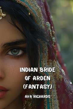 INDIAN BRIDE OF ARDEN (FANTASY) - Richards, Ava