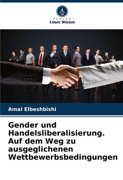 Cover Gender und Handelsliberalisierung. Auf dem Weg zu ausgeglichenen Wettbewerbsbedingungen