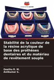 Stabilité de la couleur de la résine acrylique de base des prothèses dentaires et du matériau de revêtement souple Stabilité de la couleur de la résine acrylique de base des prothèses dentaires et du matériau de revêtement souple