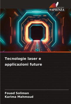 Tecnologie laser e applicazioni future - Soliman, Fouad;Mahmoud, Karima