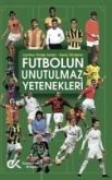 Futbolun Unutulmaz Yetenekleri Futbolun Unutulmaz Yetenekleri