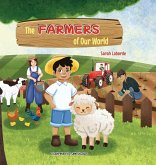 The Farmers of Our World The Farmers of Our World