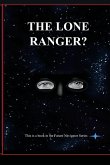 The Lone Ranger? The Lone Ranger?