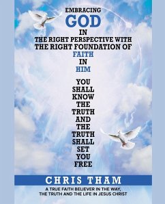 Embracing God In The Right Perspective With The Right Foundation of Faith In Him! - Tham, Chris