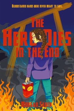 The Hero Dies in the End - Sauer, Morgan