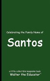 Celebrating the Family Name of Santos Celebrating the Family Name of Santos