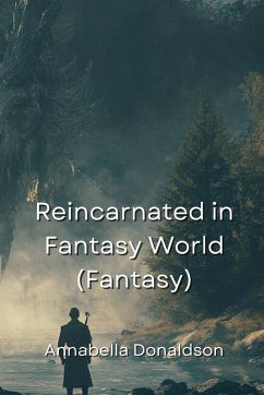 Reincarnated in Fantasy World (Fantasy) - Donaldson, Annabella