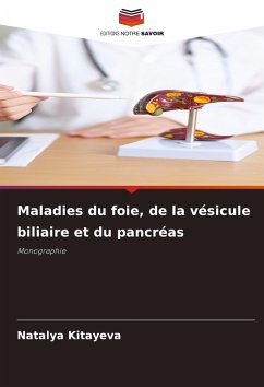 Maladies du foie, de la vésicule biliaire et du pancréas - Kitayeva, Natalya Maladies du foie, de la vésicule biliaire et du pancréas - Kitayeva, Natalya