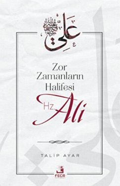 Zor Zamanlarin Halifesi Hz. Ali - Ayar, Talip