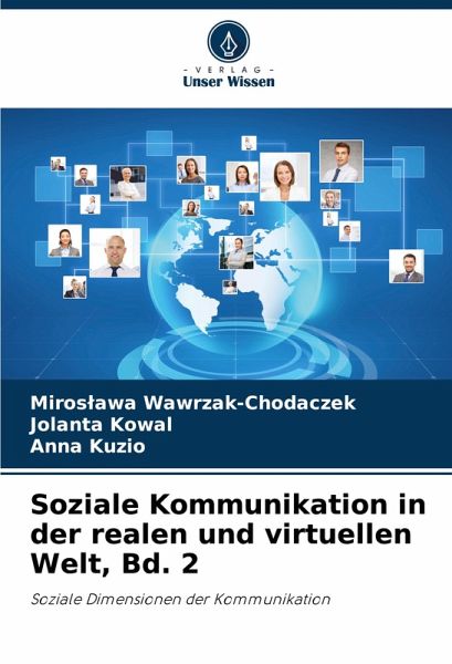 Soziale Kommunikation in der realen und virtuellen Welt, Bd. 2 Soziale Kommunikation in der realen und virtuellen Welt, Bd. 2