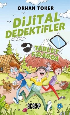 Dijital Dedektifler 4 - Tablet Firarda - Toker, Orhan
