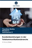 Kundenbeziehungen in der Telekommunikationsbranche Kundenbeziehungen in der Telekommunikationsbranche