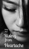 Rising from Heartache Rising from Heartache
