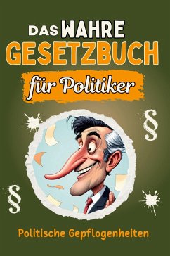 Cover Das wahre Gesetzbuch für Politiker