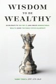 Wisdom to be Wealthy Wisdom to be Wealthy