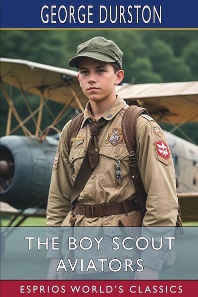 The Boy Scout Aviators (Esprios Classics) The Boy Scout Aviators (Esprios Classics)
