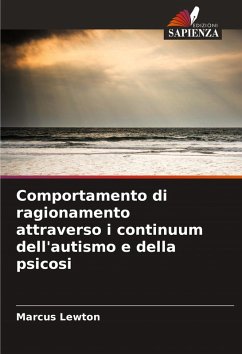 Comportamento di ragionamento attraverso i continuum dell'autismo e della psicosi - Lewton, Marcus