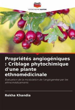 Cover Propriétés angiogéniques : Criblage phytochimique d'une plante ethnomédicinale