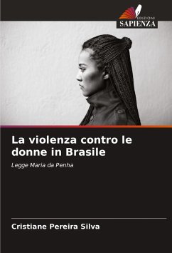 La violenza contro le donne in Brasile - Pereira Silva, Cristiane La violenza contro le donne in Brasile - Pereira Silva, Cristiane