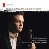 Daniil Bulayev Spielt Enescu,Bloch,Ysaye
