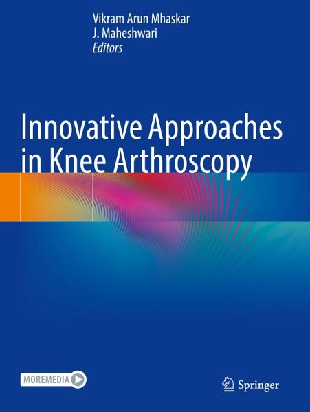 Innovative Approaches in Knee Arthroscopy Innovative Approaches in Knee Arthroscopy