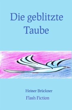 Die geblitzte Taube - Brückner, Heiner