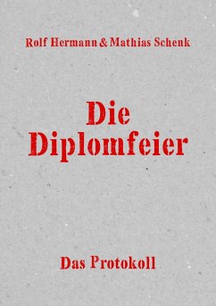 Die Diplomfeier - Hermann, Rolf;Schenk, Mathias
